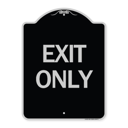 Signmission Designer Series Sign Exit Only, Black & Silver Heavy-Gauge Alum Sign, 18" L, 24" H, BS-1824-24471 A-DES-BS-1824-24471